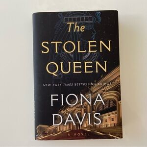 The Stolen Queen by Fiona Davis hardcover book